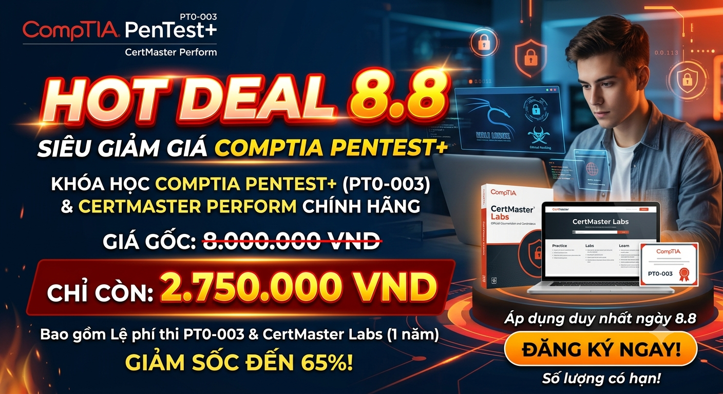HOT DEAL 8.8 – KHÓA HỌC COMPTIA PENTEST+ ONLINE PT0-003